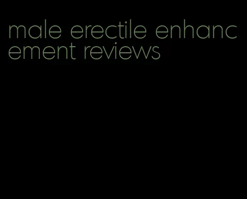 male erectile enhancement reviews