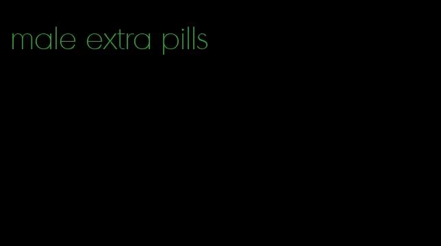 male extra pills