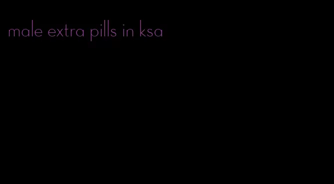 male extra pills in ksa