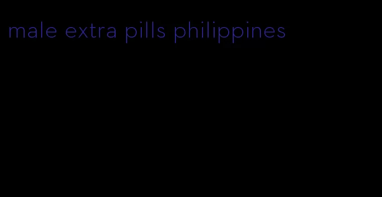 male extra pills philippines