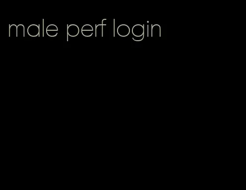 male perf login