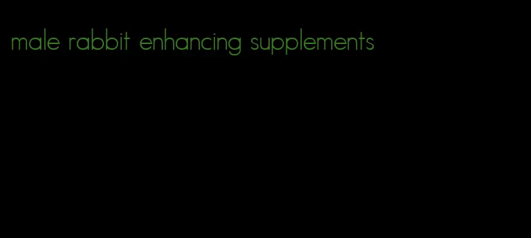 male rabbit enhancing supplements