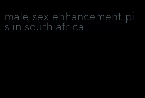 male sex enhancement pills in south africa