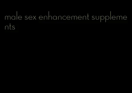 male sex enhancement supplements