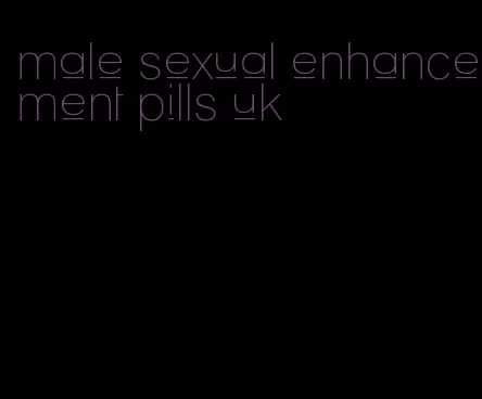 male sexual enhancement pills uk