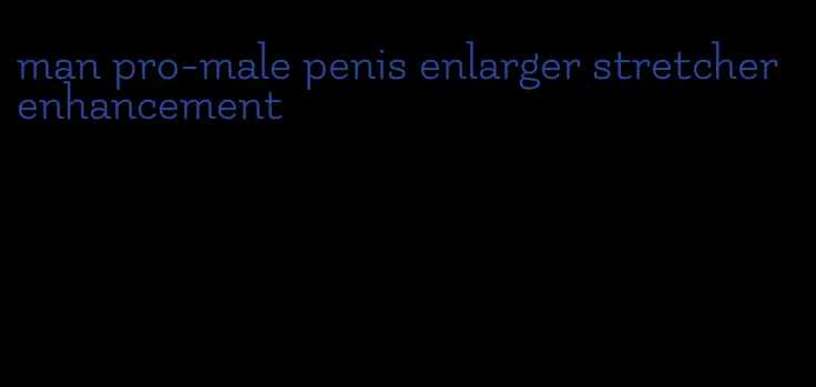 man pro-male penis enlarger stretcher enhancement