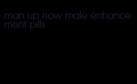 man up now male enhancement pills