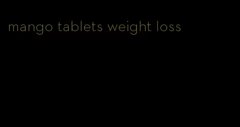 mango tablets weight loss