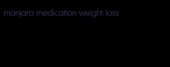 manjaro medication weight loss