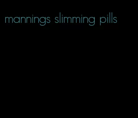 mannings slimming pills