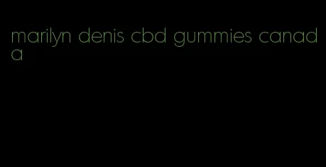 marilyn denis cbd gummies canada