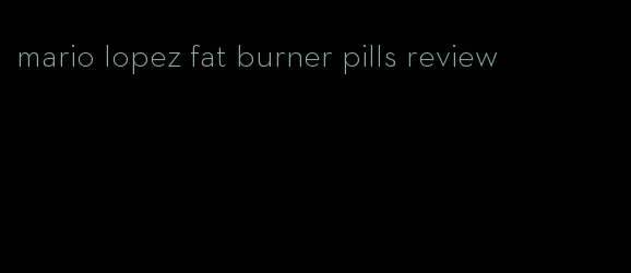 mario lopez fat burner pills review