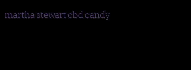 martha stewart cbd candy