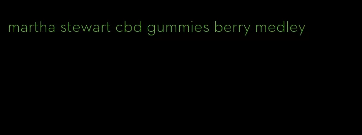 martha stewart cbd gummies berry medley