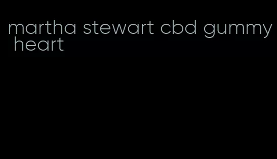 martha stewart cbd gummy heart