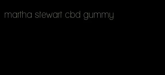 martha stewart cbd gummy