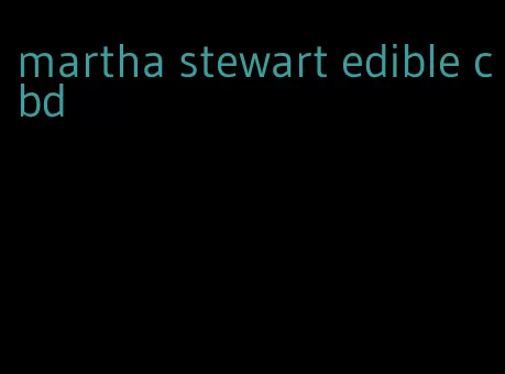 martha stewart edible cbd