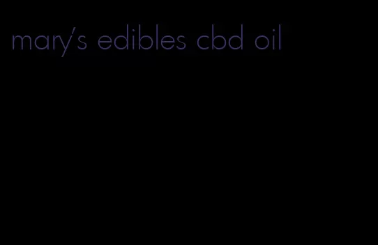 mary's edibles cbd oil