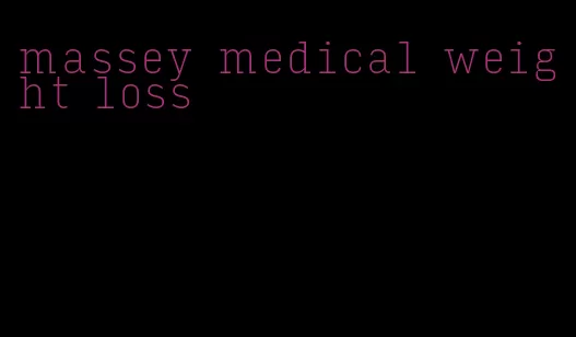 massey medical weight loss