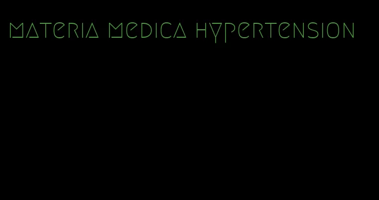 materia medica hypertension