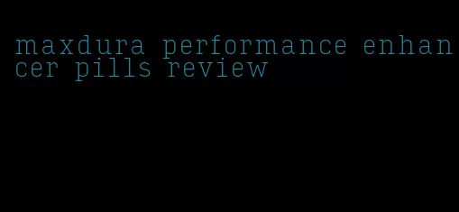 maxdura performance enhancer pills review