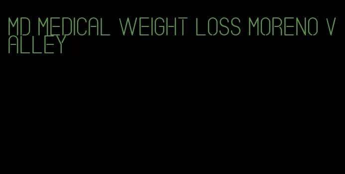 md medical weight loss moreno valley