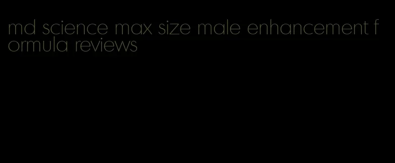 md science max size male enhancement formula reviews