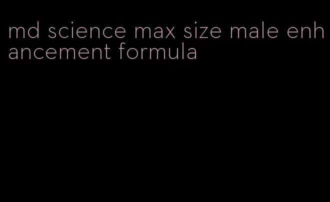 md science max size male enhancement formula