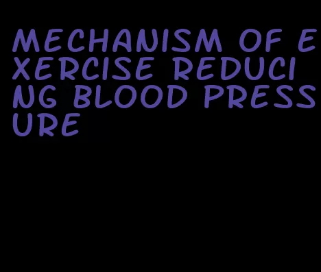 mechanism of exercise reducing blood pressure