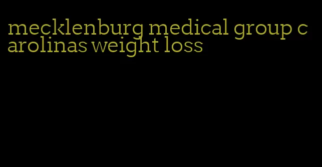 mecklenburg medical group carolinas weight loss