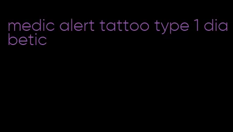 medic alert tattoo type 1 diabetic