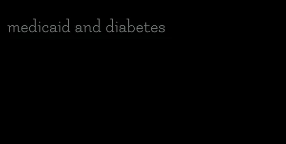 medicaid and diabetes