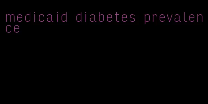 medicaid diabetes prevalence