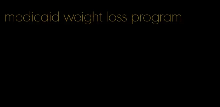 medicaid weight loss program