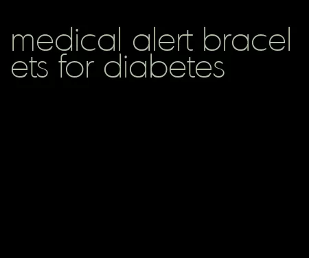 medical alert bracelets for diabetes