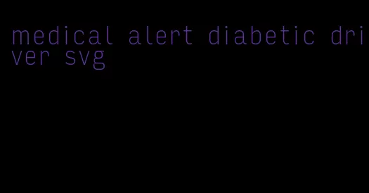 medical alert diabetic driver svg