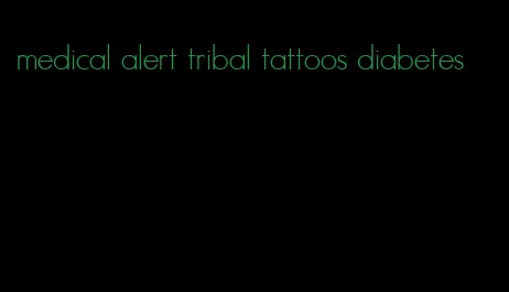 medical alert tribal tattoos diabetes