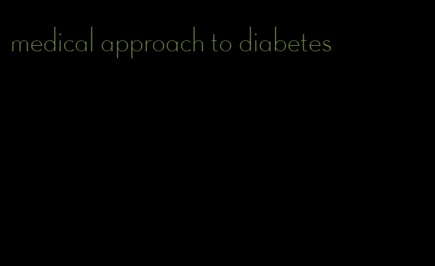 medical approach to diabetes