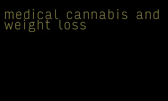 medical cannabis and weight loss