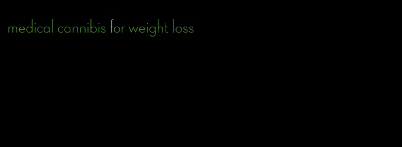 medical cannibis for weight loss