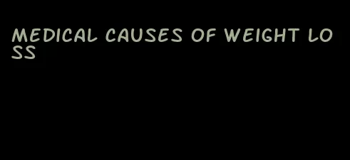 medical causes of weight loss