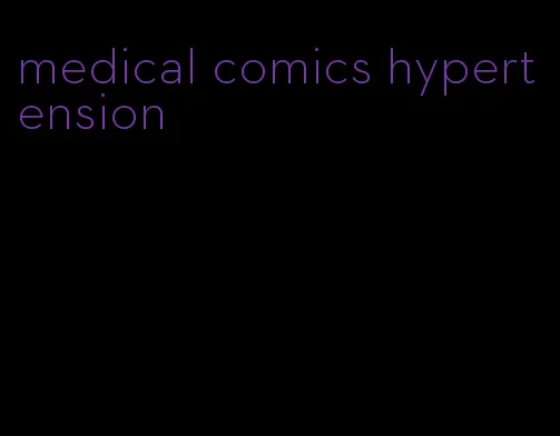 medical comics hypertension