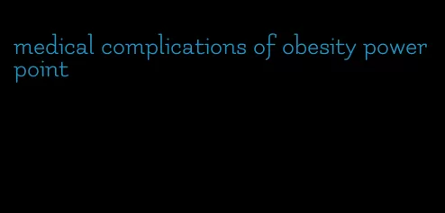 medical complications of obesity powerpoint