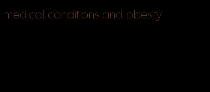 medical conditions and obesity