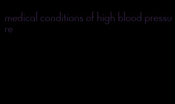 medical conditions of high blood pressure