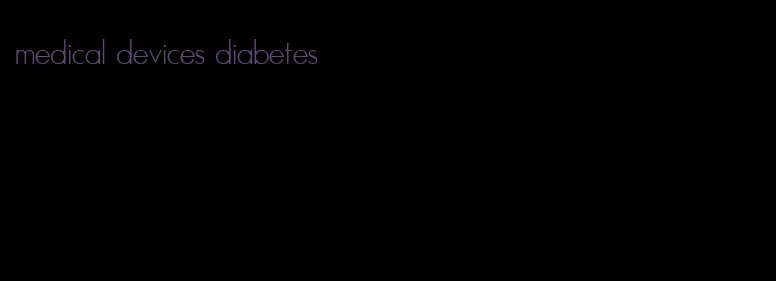 medical devices diabetes