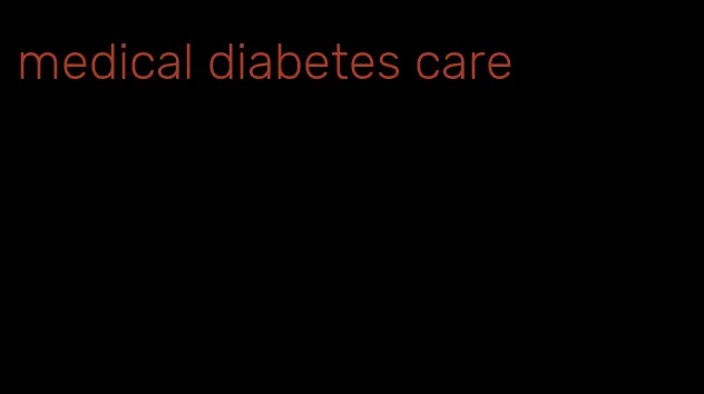 medical diabetes care