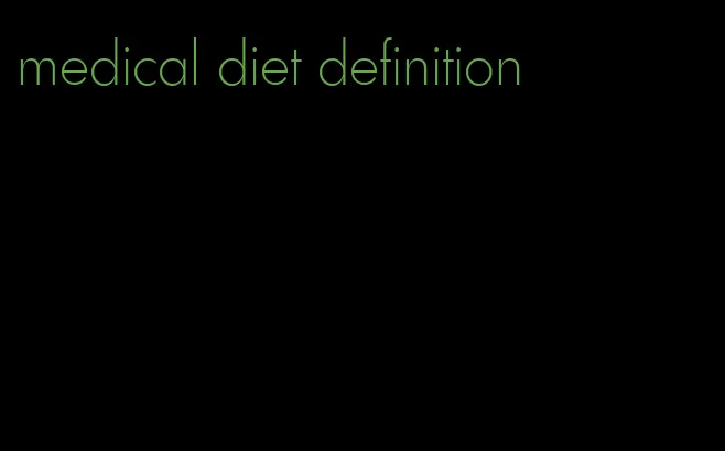 medical diet definition