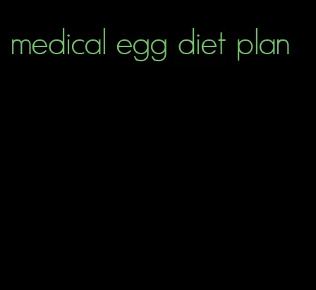 medical egg diet plan