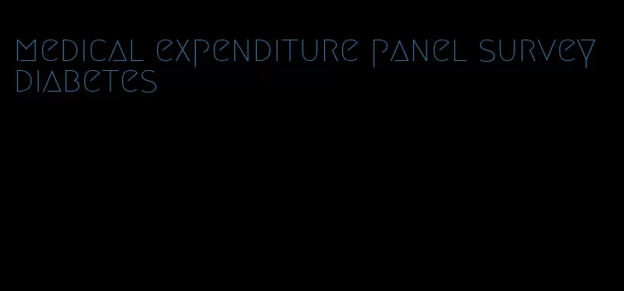 medical expenditure panel survey diabetes